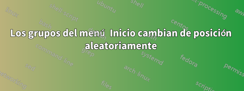 Los grupos del menú Inicio cambian de posición aleatoriamente