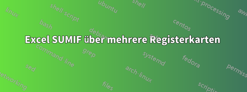 Excel SUMIF über mehrere Registerkarten