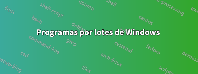 Programas por lotes de Windows
