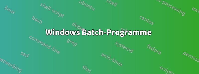 Windows Batch-Programme