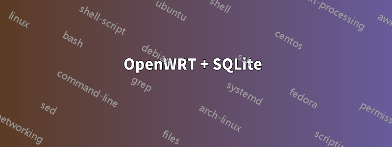 OpenWRT + SQLite 