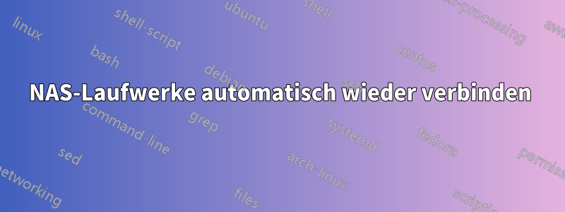 NAS-Laufwerke automatisch wieder verbinden
