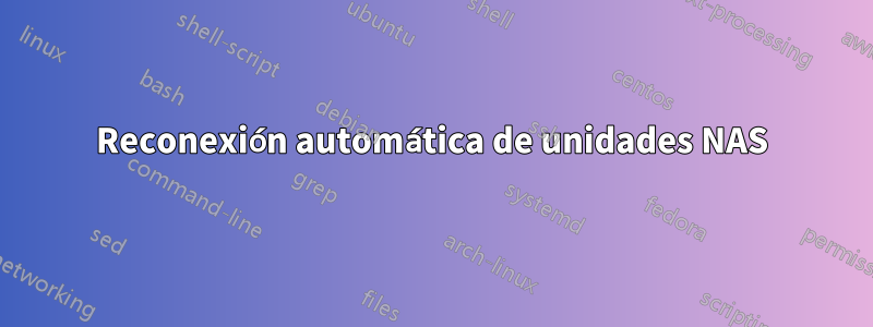 Reconexión automática de unidades NAS