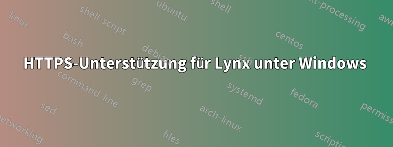 HTTPS-Unterstützung für Lynx unter Windows