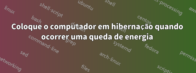 Coloque o computador em hibernação quando ocorrer uma queda de energia