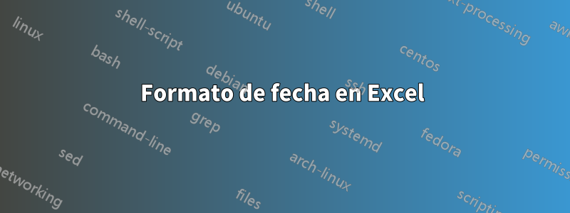 Formato de fecha en Excel