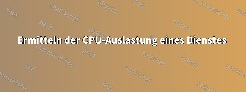 Ermitteln der CPU-Auslastung eines Dienstes