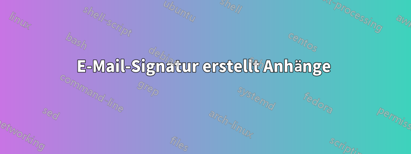 E-Mail-Signatur erstellt Anhänge