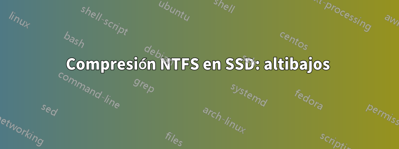 Compresión NTFS en SSD: altibajos