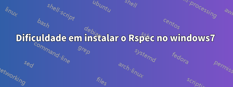 Dificuldade em instalar o Rspec no windows7