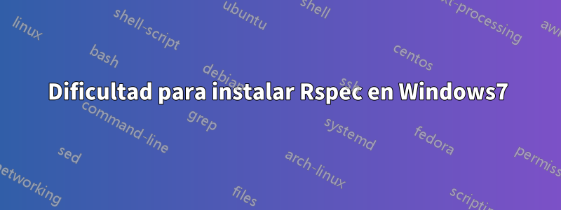 Dificultad para instalar Rspec en Windows7