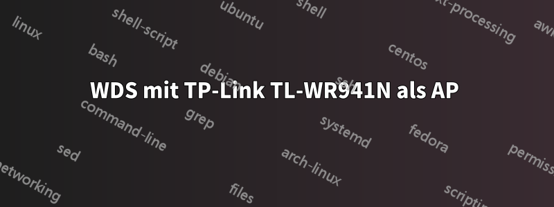 WDS mit TP-Link TL-WR941N als AP