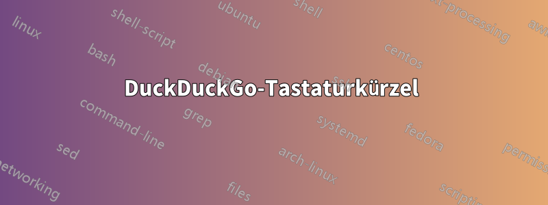 DuckDuckGo-Tastaturkürzel