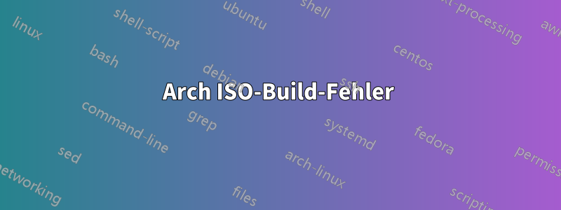 Arch ISO-Build-Fehler