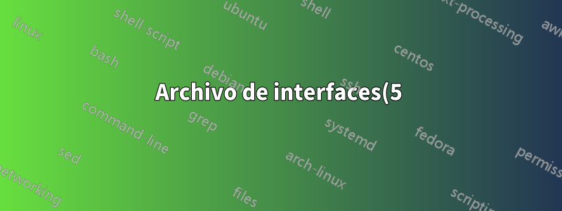 Archivo de interfaces(5) utilizado por ifup(8) e ifdown(8)