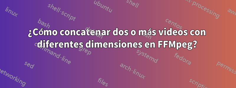 ¿Cómo concatenar dos o más videos con diferentes dimensiones en FFMpeg?