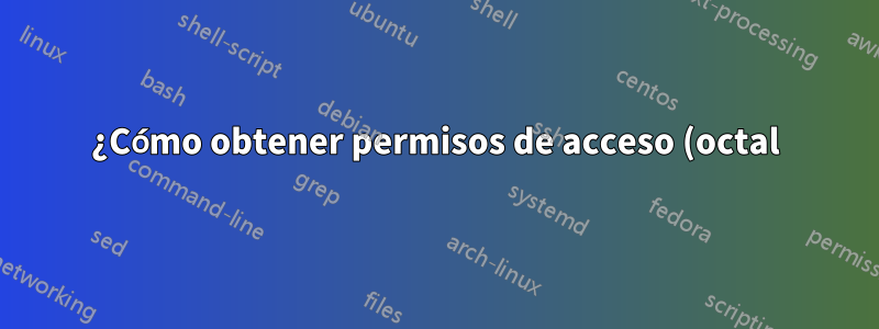 ¿Cómo obtener permisos de acceso (octal) para un archivo en mac os?