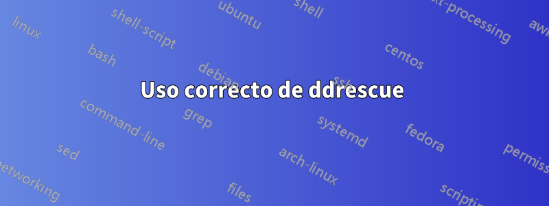 Uso correcto de ddrescue