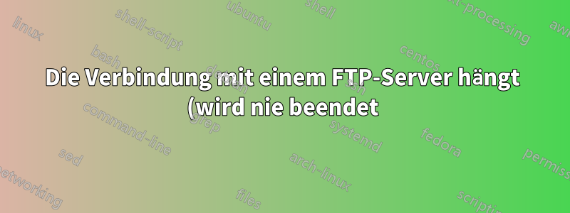 Die Verbindung mit einem FTP-Server hängt (wird nie beendet), wenn mehr als ein Netzwerkpaket abgerufen wird