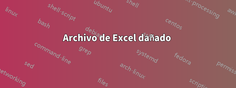 Archivo de Excel dañado