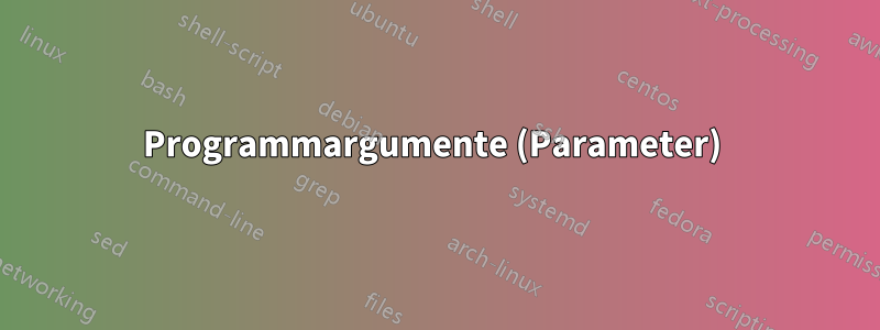 Programmargumente (Parameter) 