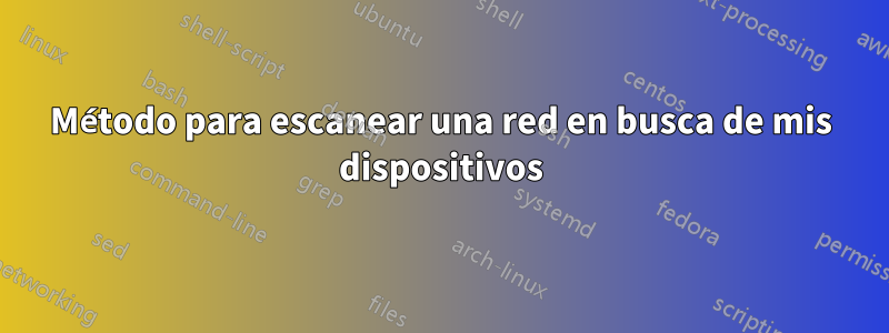 Método para escanear una red en busca de mis dispositivos