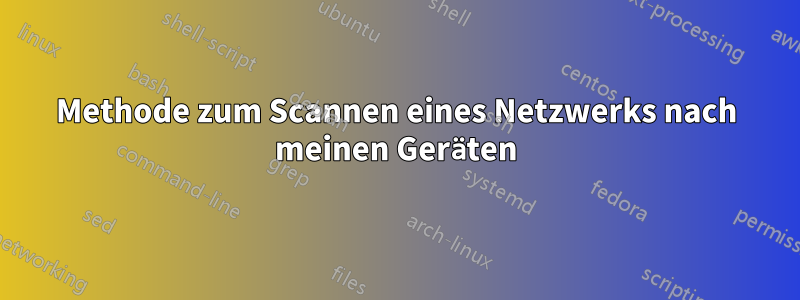 Methode zum Scannen eines Netzwerks nach meinen Geräten