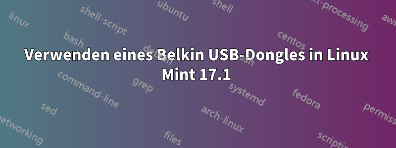 Verwenden eines Belkin USB-Dongles in Linux Mint 17.1