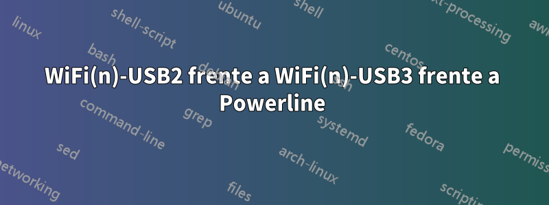 WiFi(n)-USB2 frente a WiFi(n)-USB3 frente a Powerline