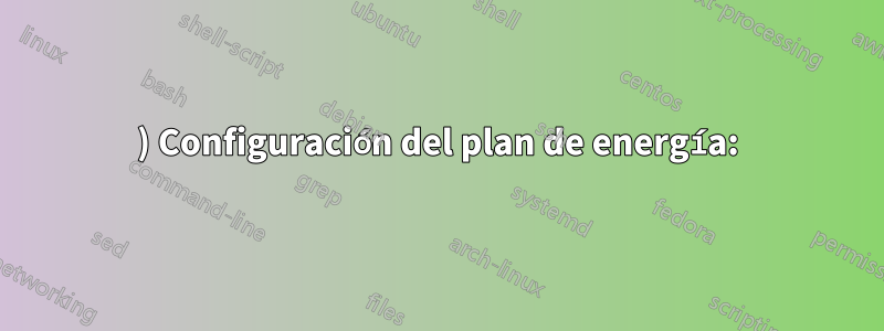 1) Configuración del plan de energía: