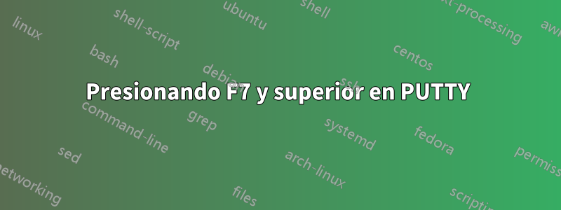 Presionando F7 y superior en PUTTY