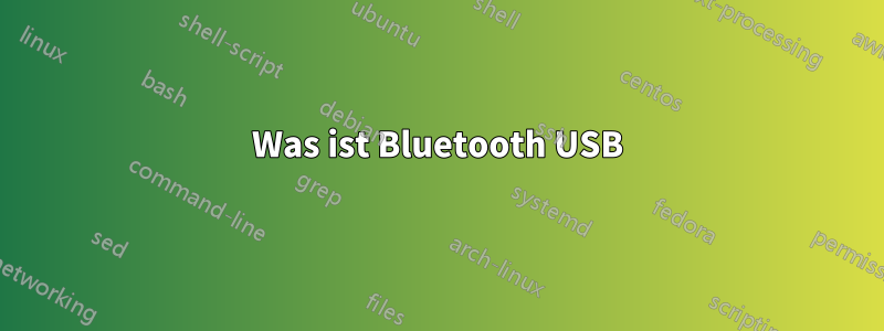 Was ist Bluetooth USB