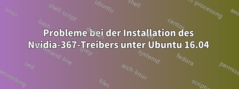 Probleme bei der Installation des Nvidia-367-Treibers unter Ubuntu 16.04