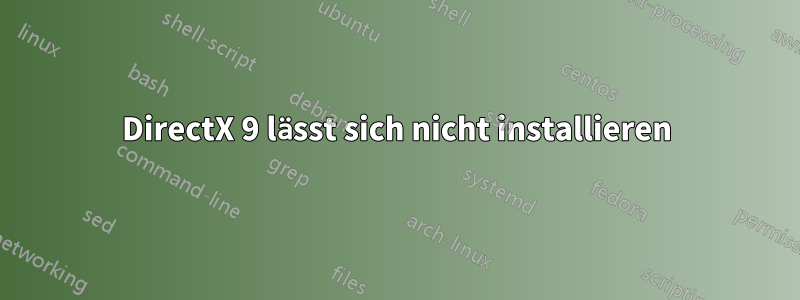 DirectX 9 lässt sich nicht installieren