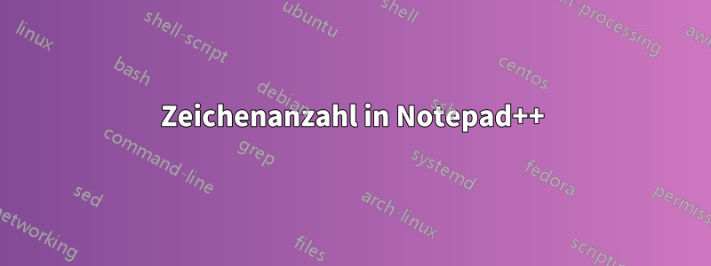 Zeichenanzahl in Notepad++