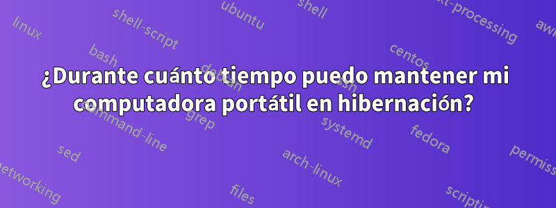 ¿Durante cuánto tiempo puedo mantener mi computadora portátil en hibernación? 