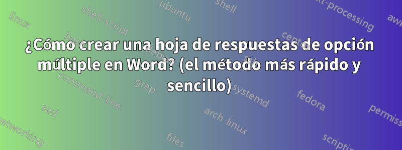 ¿Cómo crear una hoja de respuestas de opción múltiple en Word? (el método más rápido y sencillo)