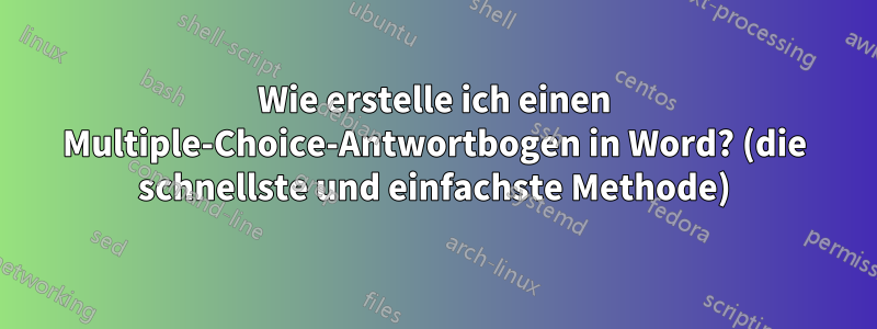 Wie erstelle ich einen Multiple-Choice-Antwortbogen in Word? (die schnellste und einfachste Methode)