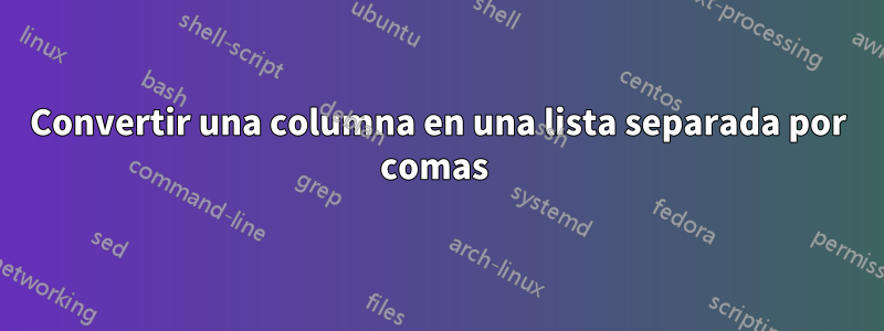 Convertir una columna en una lista separada por comas 