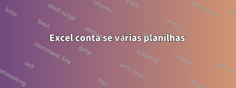 Excel conta se várias planilhas