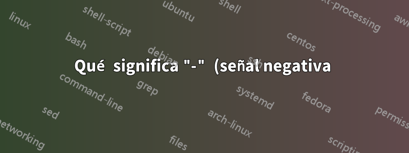 Qué significa "-" (señal negativa) como valor para "tipo" en el archivo /etc/security/limits.conf