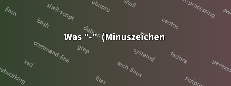 Was "-" (Minuszeichen) als Wert für "Typ" in der Datei /etc/security/limits.conf bedeutet