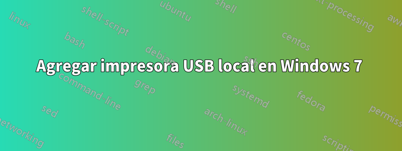 Agregar impresora USB local en Windows 7