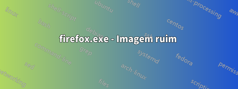 firefox.exe - Imagem ruim