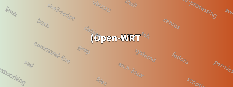 (Open-WRT) Auf Clients von einem anderen verbundenen Router zugreifen?