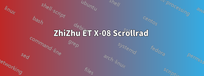 ZhiZhu ET X-08 Scrollrad