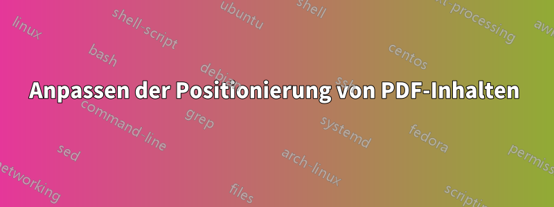 Anpassen der Positionierung von PDF-Inhalten