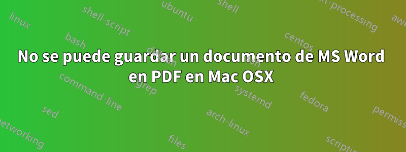 No se puede guardar un documento de MS Word en PDF en Mac OSX