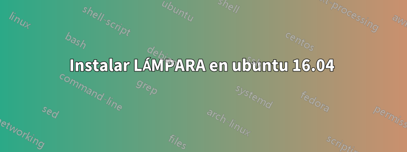 Instalar LÁMPARA en ubuntu 16.04