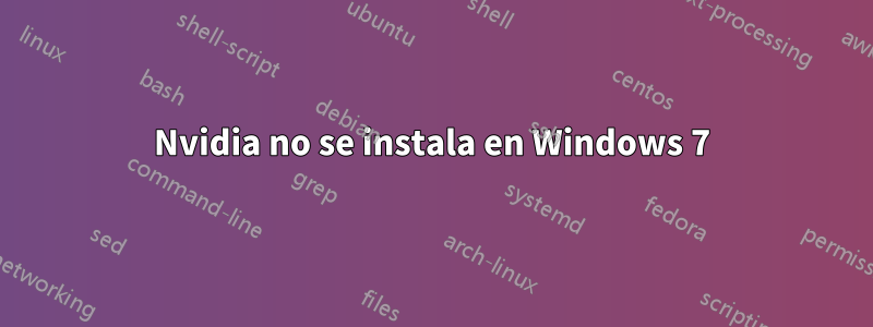 Nvidia no se instala en Windows 7